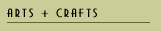 Arts + Crafts